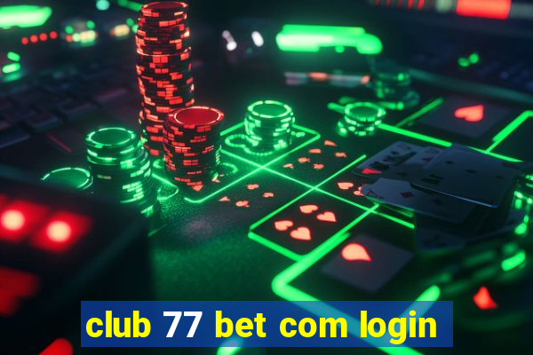 club 77 bet com login